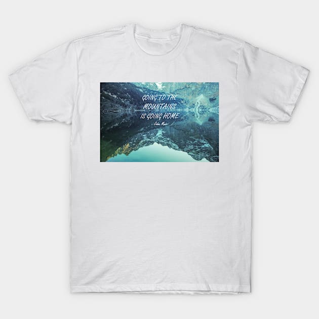 Going to the mountains 65 T-Shirt by artesonraju